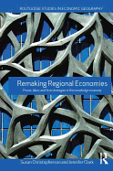 Remaking Regional Economies: Power, Labor and Firm Strategies