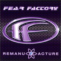 Remanufacture (Cloning Technology) - Fear Factory