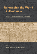 Remapping the World in East Asia: Toward a Global History of the "Ricci Maps"