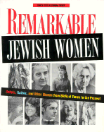 Remarkable Jewish Women: Rebels, Rabbis, and Other Women from Biblical Times to the Present - Taitz, Emily, Dr., and Henry, Sondra
