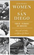 Remarkable Women of San Diego: Pioneers, Visionaries and Innovators