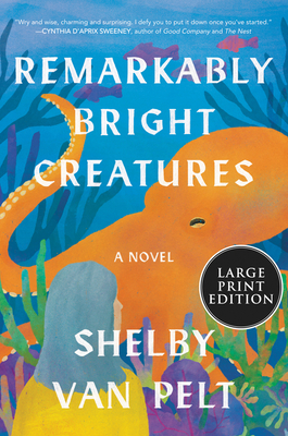 Remarkably Bright Creatures - Van Pelt, Shelby