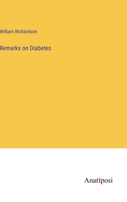 Remarks on Diabetes - Richardson, William