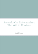 Remarks on Existentialism: The Will to Conform