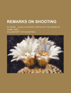 Remarks on Shooting: in Verse ... Also a Succinct Notice of the Origin of Game Laws