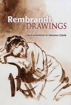 Rembrandt Drawings: 116 Masterpieces in Original Color - Rembrandt