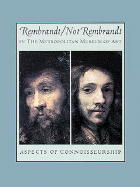 Rembrandt/Not Rembrandt in the Metropolitan Museum of Art: Aspects of Connoisseurship