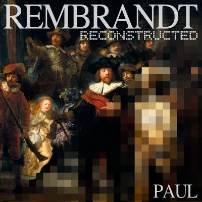 Rembrandt Reconstructed - Paul