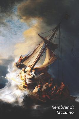 Rembrandt Taccuino: Cristo Nella Tempesta Sul Mare Di Galilea - Ideale Per La Scuola, Lo Studio, Le Ricette O Le Password - Perfetto Per Prendere Appunti - Bel Diario - Bode, Palode