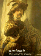 Rembrandt: The Master and His Workshop: Paintings