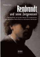 Rembrandt und seine Zeitgenossen: Rubens, van Dyck, Vermeer und viele andere: Charakterbilder der gro?en Meister der holl?ndischen und fl?mischen Malerschule im siebzehnten Jahrhundert