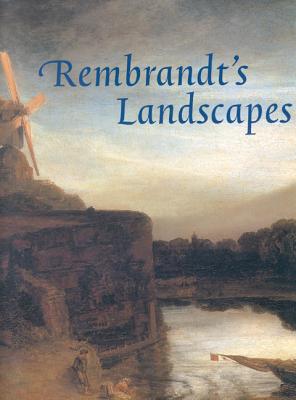 Rembrandt's Landscapes - Bakker, Boudewijn, and Gifford, Melanie E, and Leeflang, Huigen