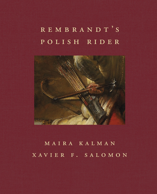 Rembrandt's Polish Rider - Kalman, Maira, and Salomon, Xavier F