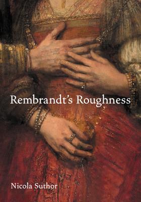 Rembrandt's Roughness - Suthor, Nicola