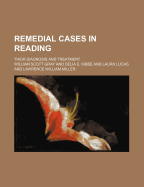Remedial Cases in Reading; Their Diagnosis and Treatment