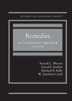 Remedies: A Contemporary Approach - CasebookPlus - Weaver, Russell L., and Partlett, David F., and Kelly, Michael B.