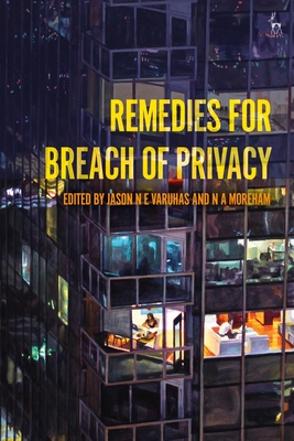 Remedies for Breach of Privacy - Varuhas, Jason Ne (Editor), and Moreham, N A (Editor)