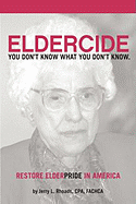 Remedy Eldercide, Restore Elderpride: You Don't Know What You Don't Know