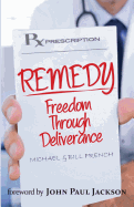 Remedy: Freedom Through Deliverance