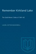 Remember Kirkland Lake: The Gold Miners' Strike of 1941-42