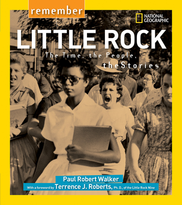 Remember Little Rock: The Time, the People, the Stories - Walker, Paul