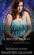 Remember Me: A Mystic Novel
