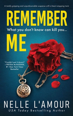 Remember Me: A Totally Gripping and Unputdownable Suspense with a Heart-Stopping Twist - Lamarr, Nelle (Editor), and L'Amour, Nelle