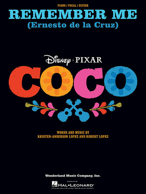 Remember Me (Ernesto de la Cruz) (from Coco) - Lopez, Robert (Composer), and Anderson-Lopez, Kristen (Composer)