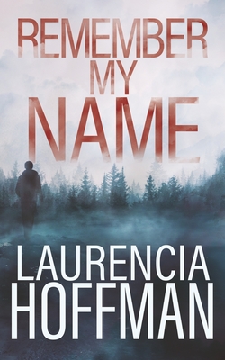 Remember My Name - Hoffman, Laurencia