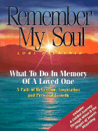 Remember My Soul: A Guided Journey Through Shiva and the Thirty Days of Mourning for a Loved One - Palatnik, Lori