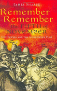 Remember, Remember the Fifth of November: Guy Fawkes and the Gunpowder Plot