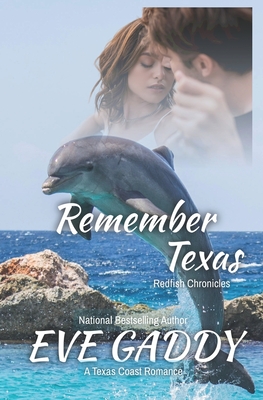 Remember Texas: Redfish Chronicles, Book Five - Gaddy, Eve