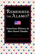 Remember the Alamo?: American History in Bite-Sized Chunks