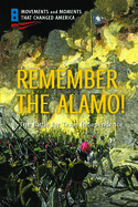 Remember the Alamo!: The Battle for Texas Independence