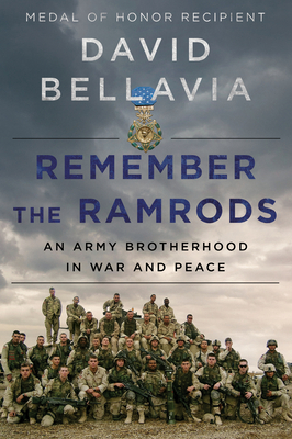 Remember the Ramrods: An Army Brotherhood in War and Peace - Bellavia, David