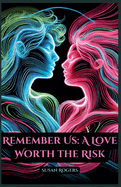 Remember Us: A Love Worth the Risk