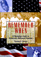 Remember When: A Nostalgic Look at America's National Pastime - Owens, Thomas S, and Owens, Tom