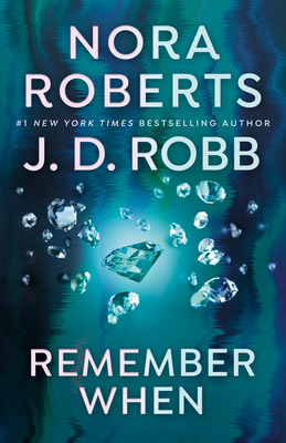 Remember When - Roberts, Nora, and Robb, J D