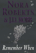 Remember When - Roberts, Nora, and Robb, J. D.