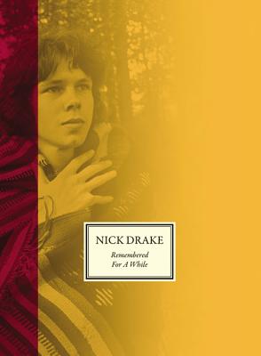 Remembered for a While - Drake, Nick, and Drake, Gabrielle (Introduction by)