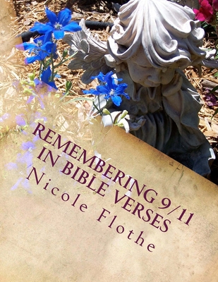 Remembering 9: 11 in Bible Verses - Flothe, Nicole