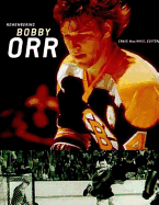 Remembering Bobby Orr: A Celebration
