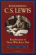 Remembering C.S. Lewis: Recollections of Those Who Knew Him