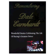 Remembering Dale Earnhardt: Wonderful Stories Celebrating the Life