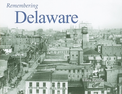 Remembering Delaware - Rendle, Ellen (Text by)