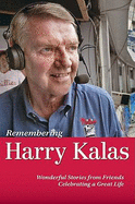 Remembering Harry Kalas: Wonderful Stories from Friends Celebrating a Great Life