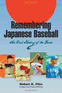 Remembering Japanese Baseball: An Oral History of the Game