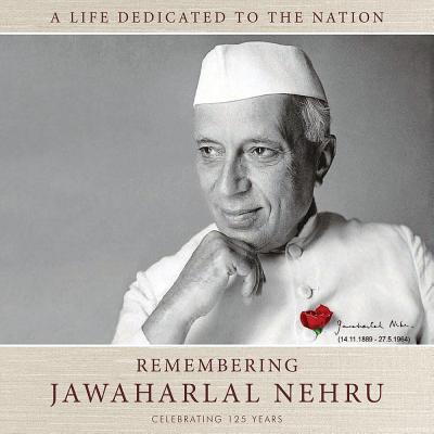 Remembering Jawaharlal Nehru: A Life Dedicated to the Nation - Sharma, Anand (Editor), and Gandhi, Sonia (Foreword by)