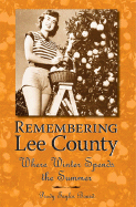 Remembering Lee County: Where Winter Spends the Summer