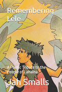 Remembering Lele: A Poetic Tribute to the People of Lahaina